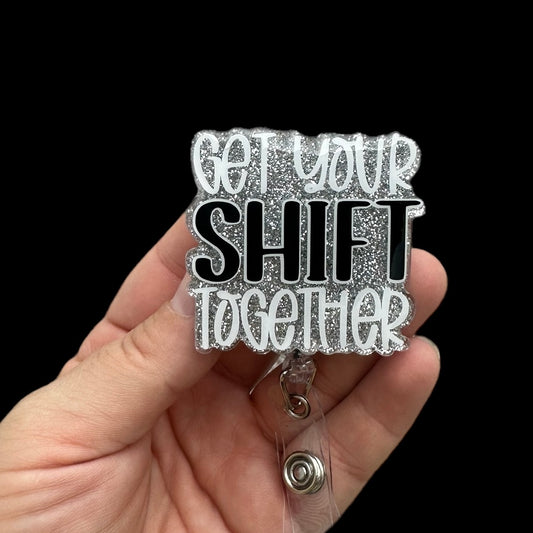 Get Your Shift Together Badge Reel